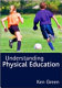 Understanding physical education / Ken Green.
