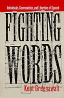 Fighting words : individuals, communities, and liberties of speech / Kent Greenawalt.