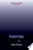 Insomniac / Gayle Greene.