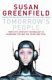Tomorrow's people : how 21st century technology is changing the way we think and feel / Susan Greenfield.