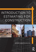 Introduction to estimating for construction / Brian Greenhalgh.
