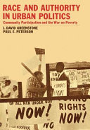 Race and authority in urban politics : community participation and the war on poverty / J. David Greenstone and Paul E. Peterson.