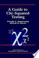 A guide to chi-squared testing / Priscilla E. Greenwood, Mikhail S. Nikulin.