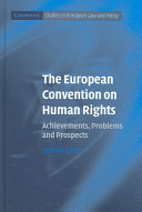 The European Convention on Human Rights : achievements, problems and prospects / Steven Greer.