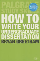 How to write your undergraduate dissertation / Bryan Greetham.