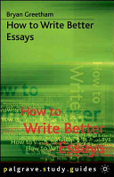 How to write better essays / Bryan Greetham.