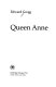 Queen Anne / (by) Edward Gregg.