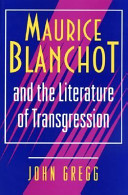 Maurice Blanchot and the literature of transgression / John Gregg.