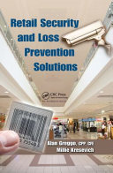 Retail security and loss prevention solutions / Alan Greggo and Millie Kresevich.