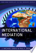 International mediation / J. Michael Greig and Paul F. Diehl.