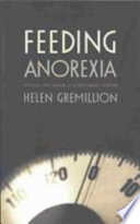 Feeding anorexia : gender and power at a treatment center.