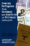 Jewish refugees from Germany and Austria in Britain, 1933-1970 : their image in AJR information / Anthony Grenville.