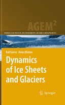 Dynamics of ice sheets and glaciers / Ralf Greve, Heinz Blatter.