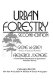 Urban forestry / Gene W. Grey, Frederick J. Deneke.