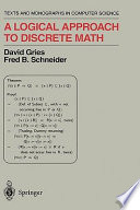 A logical approach to discrete math / David Gries, Fred B. Schneider.