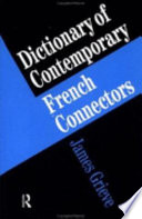 Dictionary of contemporary French connectors / James Grieve.