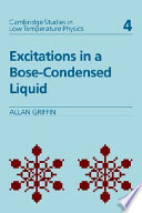 Excitations in a Bose-condensed liquid / Allan Griffin.