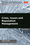 Crisis, issues and reputation management / Andrew Griffin ; forward by Mike Regester.
