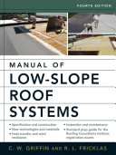 Manual of low-slope roof systems / C. W. Griffin, R. L. Fricklas.