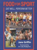 Food for sport : eat well, perform better / Jane Griffin.
