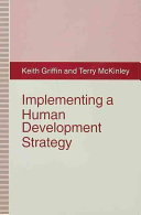 Implementing a human development strategy / Keith Griffin and Terry McKinley ; foreword by Mahbub ul Haq.