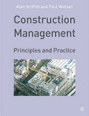 Construction management : principles and practice.