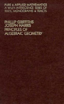 Principles of algebraic geometry / (by) Phillip Griffiths and Joseph Harris.