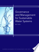 Governance and management for sustainable water systems / Neil S. Grigg.