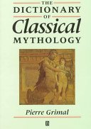 The dictionary of classical mythology.