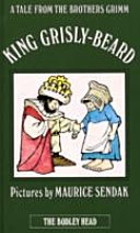 King Grisly-Beard / pictures by Maurice Sendak ; translated by Edgar Taylor.