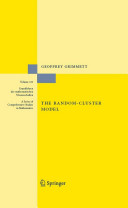 The random-cluster model / Geoffrey Grimmett.