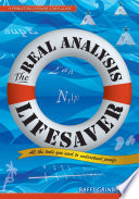 The real analysis lifesaver : all the tools you need to understand proofs / Raffi Grinberg.
