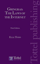 Gringras on the laws of the Internet / Clive Gringras and Elle Todd.