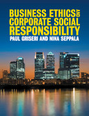 Business ethics and corporate social responsibility / Paul Griseri, Nina Seppala.