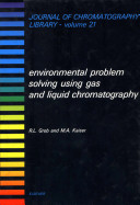 Environmental problem solving using gas and liquid chromatography / Robert L. Grob, Mary A. Kaiser.