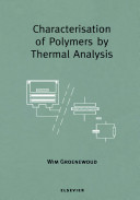 Characterisation of polymers by thermal analysis / W.M. Groenewoud.