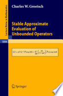 Stable approximate evaluation of unbounded operators by Charles W. Groetsch.