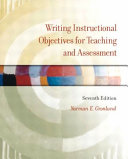 Writing instructional objectives for teaching and assessment / Norman E. Gronlund.