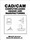 CAD/CAM : computer-aided design and manufacturing / Mikell P. Groover, Emory W. Zimmers, Jr.