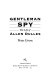 Gentleman spy : the life of Allen Dulles / Peter Grose.
