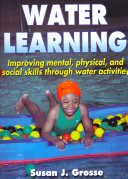 Water learning / Susan J. Grosse.