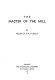 The master of the mill / (by) Frederick Philip Grove ; introduction: R.E. Watters.