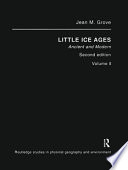 Little Ice Ages : ancient and modern / Jean M. Grove.