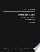 Little Ice Ages : ancient and modern / Jean M. Grove.