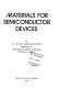 Materials for semiconductor devices / by C.R.M. Grovenor.