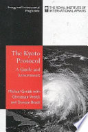 The Kyoto protocol : a guide and assessment / Michael Grubb with Christiaan Vrolijk and Duncan Brack.
