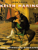 Keith Haring : the authorized biography / John Gruen.