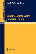 Cohomological topics in group theory Karl W. Gruenberg.