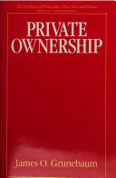 Private ownership / James O. Grunebaum.