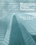 Managing public relations / James E. Grunig, Todd Hunt.